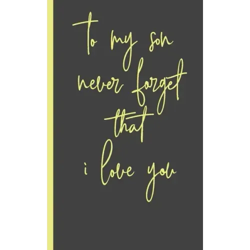 to my son never forget that i love you: Gifts for Daughter from Mom, unique Present idea for valentine's day for teen girl Women, birthday, graduation
