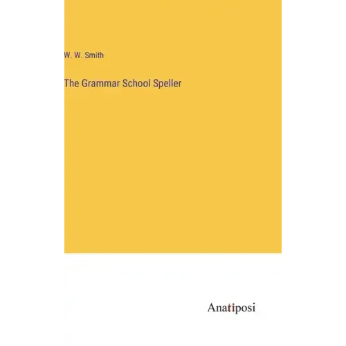 The Grammar School Speller