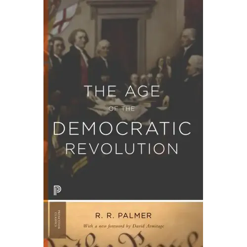 The Age of the Democratic Revolution: A Political History of Europe and America, 1760-1800 - Updated Edition