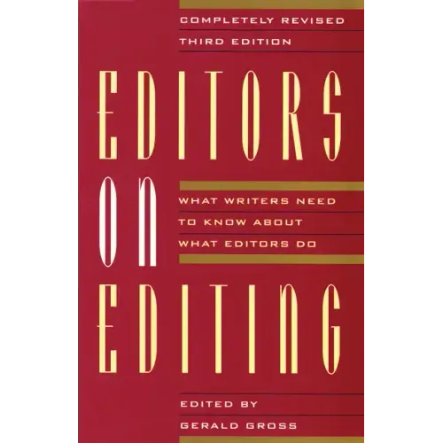 Editors on Editing: What Writers Need to Know about What Editors Do