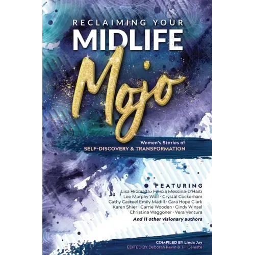 Reclaiming Your Midlife Mojo: Women's Stories of Self-Discovery & Transformation
