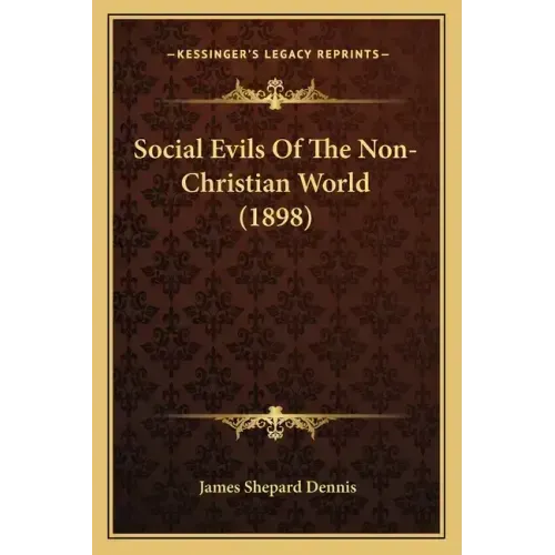 Social Evils Of The Non-Christian World (1898)