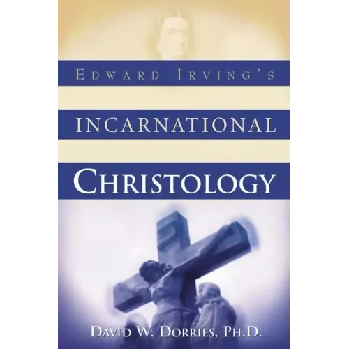 Edward Irving's Incarnational Christology