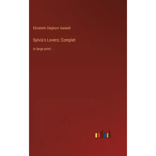 Sylvia's Lovers; Complet: in large print