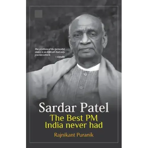 Sardar Patel: The Best PM India Never Had