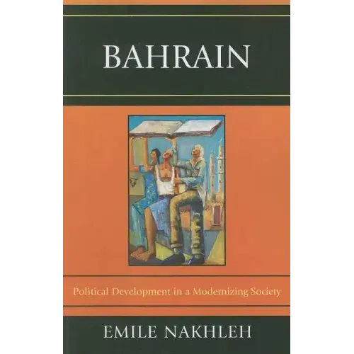 Bahrain: Political Development in a Modernizing Society