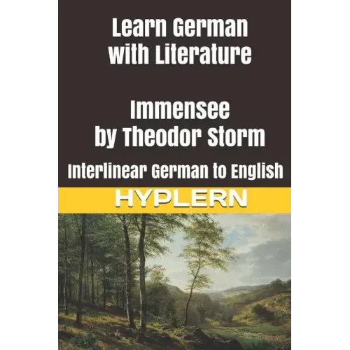 Learn German with Literature: Immensee by Theodor Storm: Interlinear German to English