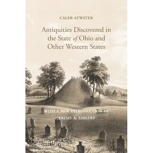 Description of Antiquities Discovered in the State of Ohio and Other Western States