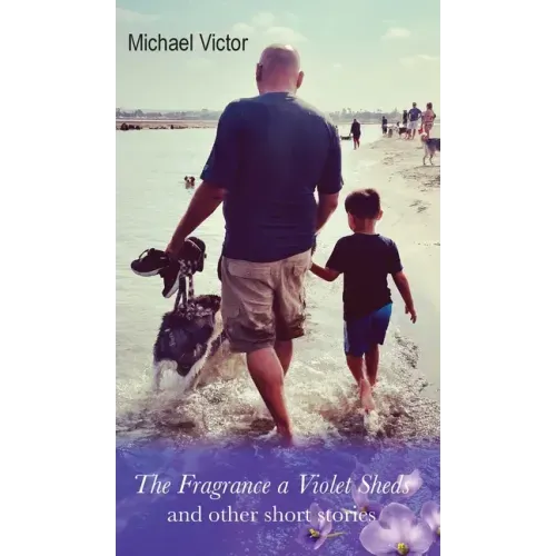 The Fragrance a Violet Sheds and other short stories