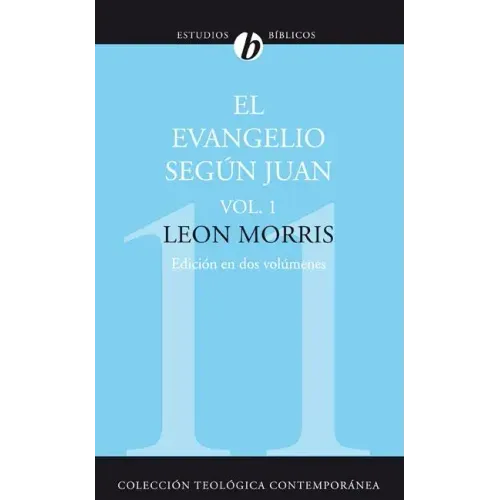 El Evangelio Según Juan, Vol. 1