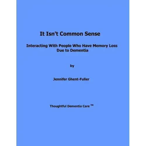It Isn't Common Sense: Interacting With People Who Have Memory Loss Due to Dementia