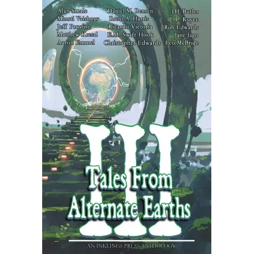 Tales From Alternate Earths Volume III