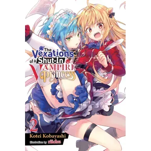 The Vexations of a Shut-In Vampire Princess, Vol. 2 (Light Novel): Volume 2