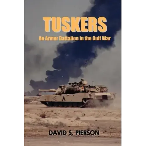 Tuskers: An Armor Battalion in the Gulf War