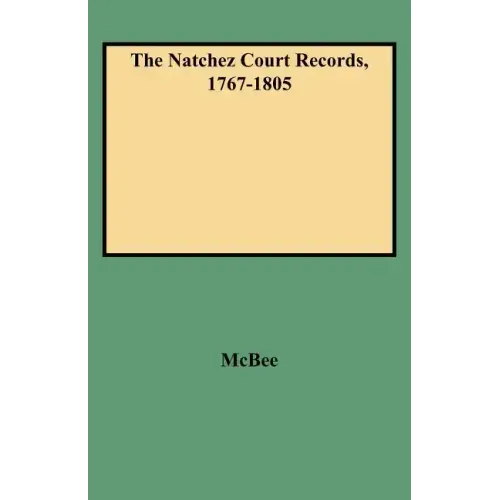 Natchez Court Records, 1767-1805