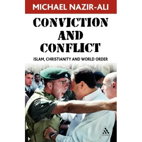 Conviction and Conflict: Islam, Christianity and World Order