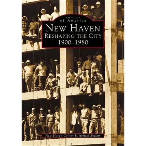 New Haven: Reshaping the City, 1900-1980