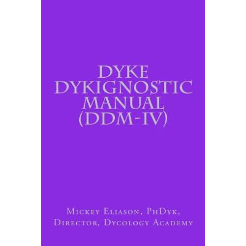 Dyke Dykignostic Manual (DDM): Version IV