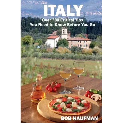 ITALY Over 300 Critical Tips You Need to Know Before You Go