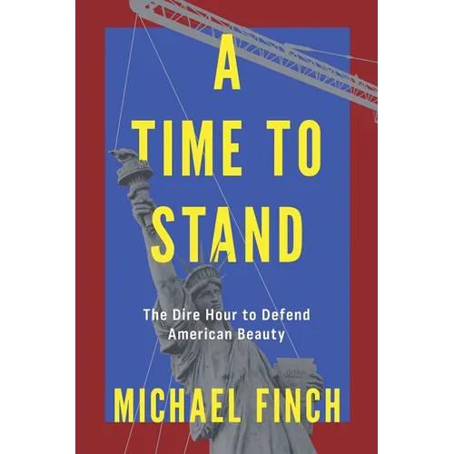 A Time to Stand: The Dire Hour to Defend American Beauty