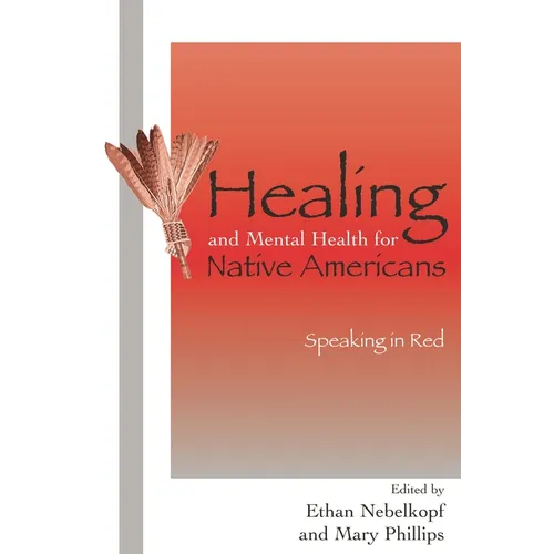 Healing and Mental Health for Native Americans: Speaking in Red