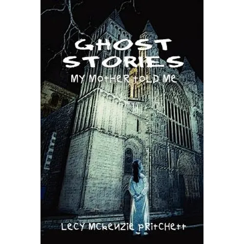 Ghost Stories: My Mother Told Me