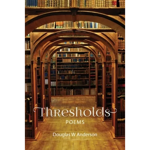 Thresholds: Poems
