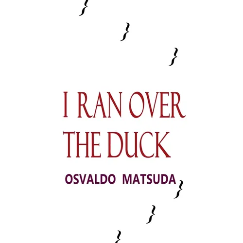 I Ran Over The Duck