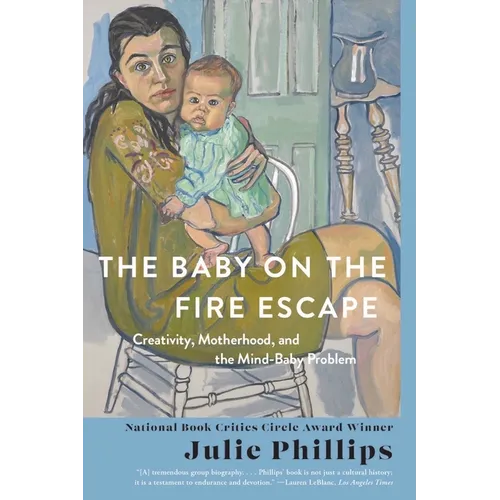 The Baby on the Fire Escape: Creativity, Motherhood, and the Mind-Baby Problem