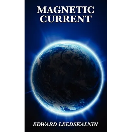 Magnetic Current: A Classic Exploration of Magnetism and Natural Forces