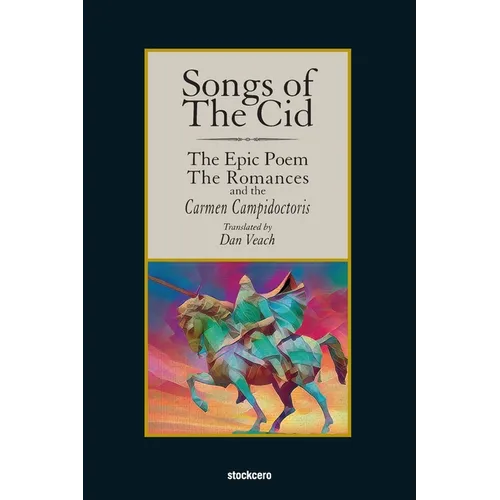 Songs of The Cid - The Epic Poem the Romances and the Carmen Campidoctori