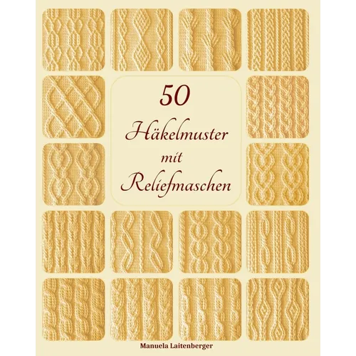 50 Häkelmuster mit Reliefmaschen