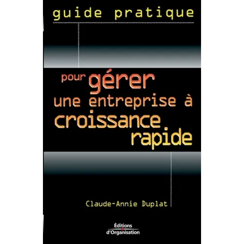 Pour gérer une entreprise à croissance rapide