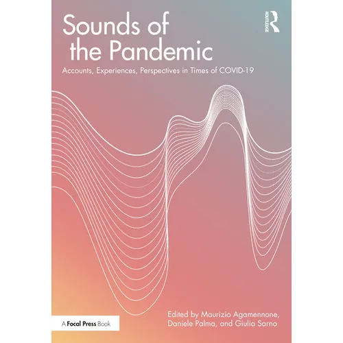 Sounds of the Pandemic: Accounts, Experiences, Perspectives in Times of COVID-19
