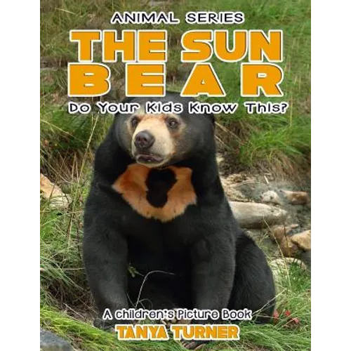 THE SUN BEAR Do Your Kids Know This?: A Children's Picture Book