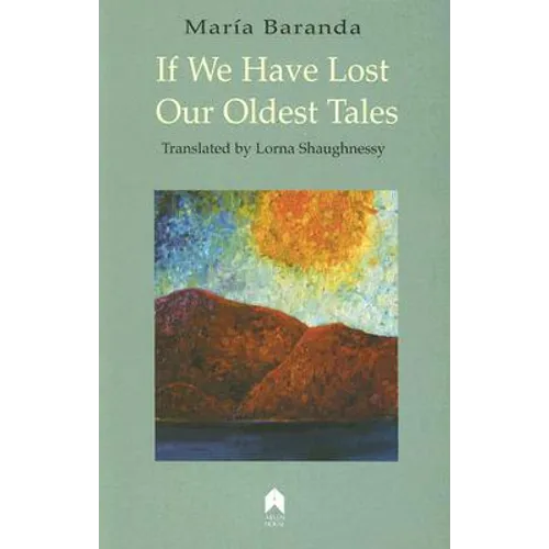 If We Have Lost Our Oldest Tales