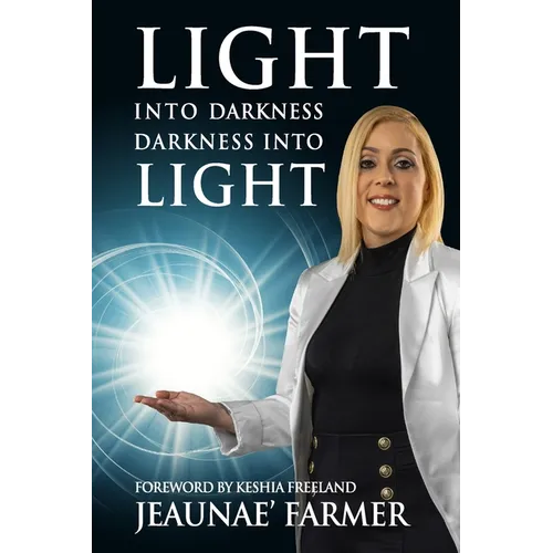 Light Into Darkness, Darkness Into Light