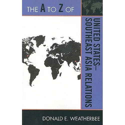 A to Z of United States-Southeast Asia Relations