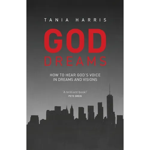 God Dreams: How to Hear God's Voice in Dreams and Visions