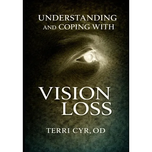 Understanding and Coping with Vision Loss