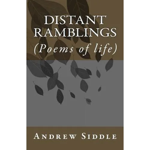 Distant Ramblings: (Poems of life)