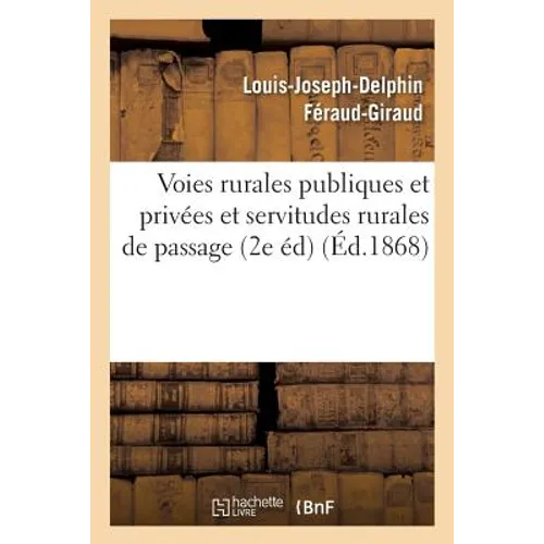 Voies Rurales Publiques Et Privées Et Servitudes Rurales de Passage