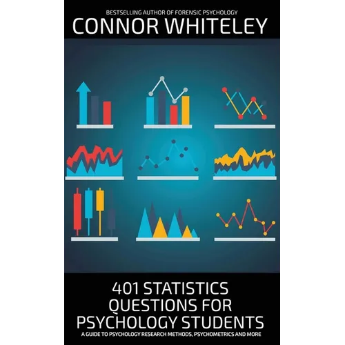 401 Statistics Questions For Psychology Students: A Guide To Psychology Research Methods, Psychometrics And More