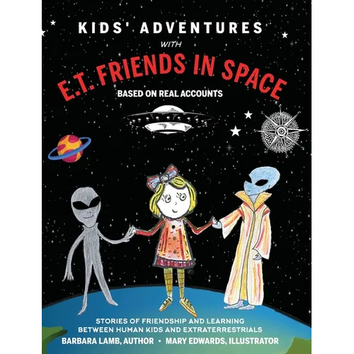 Kids' Adventures With E.T. Friends in Space: Based on Real Accounts