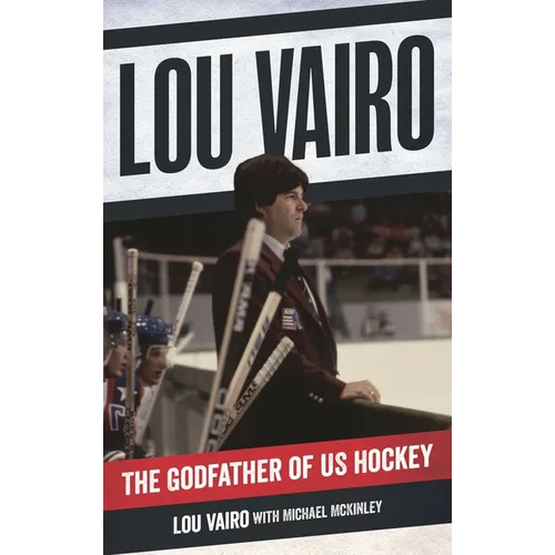 Lou Vairo: The Godfather of US Hockey
