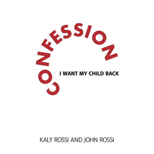 Confession: I Want My Child Back