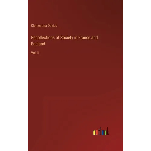 Recollections of Society in France and England: Vol. II