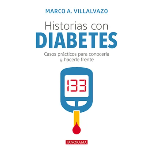 Historias Con Diabetes: Casos Prácticos Para Conocerla Y Hacerle Frente