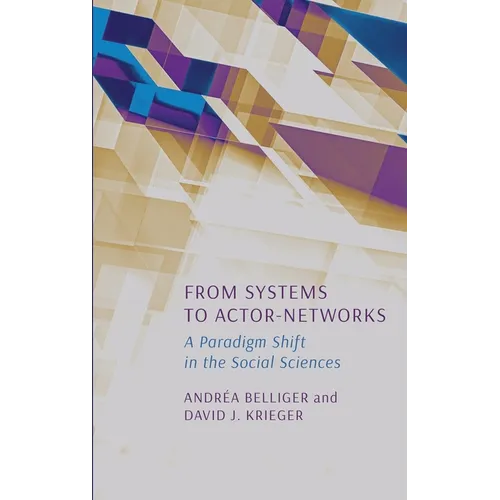 From Systems to Actor-Networks: A Paradigm Shift in the Social Sciences