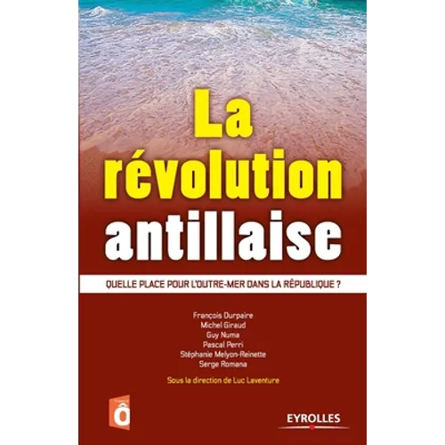 La révolution antillaise: Quelle place pour l'outre-mer dans la République ?